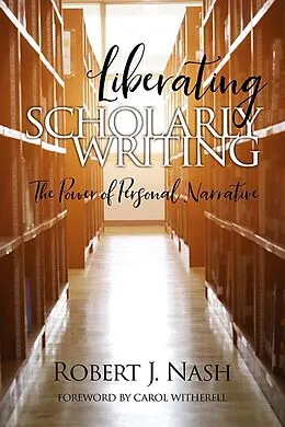 E-Book (epub) Liberating Scholarly Writing von Robert Nash