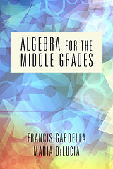 eBook (pdf) Algebra for the Middle Grades de Francis Gardella