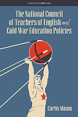 E-Book (pdf) National Council of Teachers of English and Cold War Education Policies von Curtis Mason