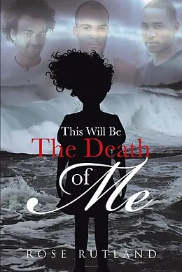 E-Book (epub) This Will Be The Death Of Me von Rose Rutland