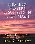 E-Book (epub) Healing Prayers & Sunsets in Jesus' Name von Gail Thomas