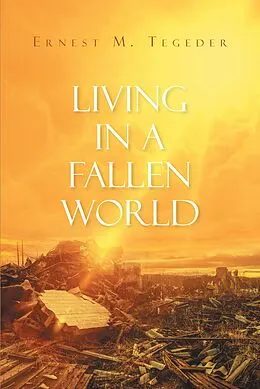 E-Book (epub) Living in a Fallen World von Ernest M. Tegeder