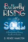 E-Book (epub) Butterfly Rising in My Soul von D. Renée Hamilton