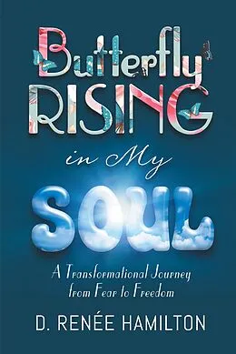 E-Book (epub) Butterfly Rising in My Soul von D. Renée Hamilton