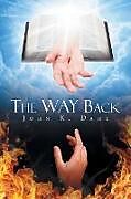 Kartonierter Einband The WAY Back von John K. Dahl