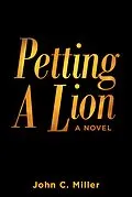 E-Book (epub) Petting A Lion von John C. Miller