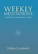 Livre Relié Weekly Meditations de Debra Campany