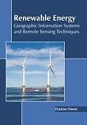 Livre Relié Renewable Energy: Geographic Information Systems and Remote Sensing Techniques de 