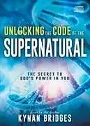 Audio CD (CD/SACD) Unlocking the Code of the Supernatural von Kynan Bridges