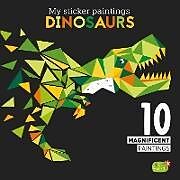 Couverture cartonnée My Sticker Paintings: Dinosaurs de Logan Powell