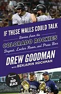 E-Book (epub) If These Walls Could Talk: Colorado Rockies von Drew Goodman, Benjamin Hochman, Bud Black
