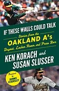 E-Book (pdf) If These Walls Could Talk: Oakland A's von Ken Korach, Susan Slusser, Dennis Eckersley