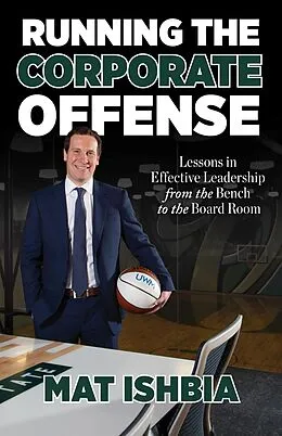 E-Book (pdf) Running the Corporate Offense von Mat Ishbia, Tom Izzo