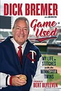 E-Book (epub) Dick Bremer: Game Used von Dick Bremer, Jim Bruton, Bert Blyleven