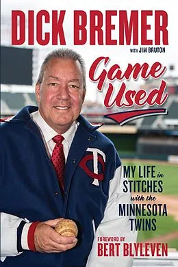 E-Book (epub) Dick Bremer: Game Used von Dick Bremer, Jim Bruton, Bert Blyleven