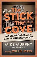 E-Book (pdf) From The Stick to The Cove von Mike Murphy, Chris Haft, Willie Mays