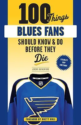 E-Book (pdf) 100 Things Blues Fans Should Know or Do Before They Die von Jeremy Rutherford, Brett Hull