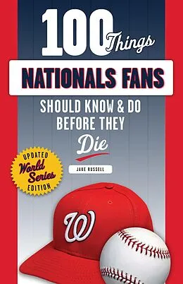 E-Book (epub) 100 Things Nationals Fans Should Know & Do Before They Die von Jake Russell