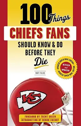 E-Book (epub) 100 Things Chiefs Fans Should Know & Do Before They Die von Matt Fulks