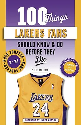 E-Book (epub) 100 Things Lakers Fans Should Know & Do Before They Die von Steve Springer, James Worthy