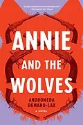 E-Book (epub) Annie and the Wolves von Andromeda Romano-Lax