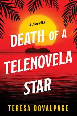 E-Book (epub) Death of a Telenovela Star (A Novella) von Teresa Dovalpage