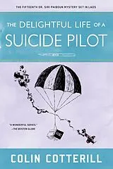 Kartonierter Einband The Delightful Life of a Suicide Pilot von Colin Cotterill