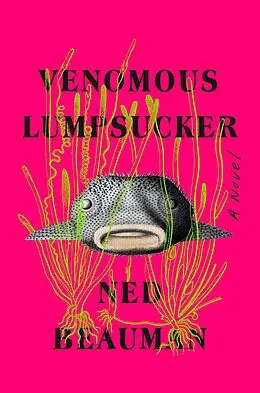 E-Book (epub) Venomous Lumpsucker von Ned Beauman