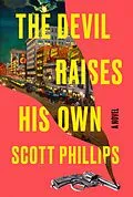 E-Book (epub) The Devil Raises His Own von Scott Phillips