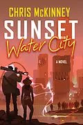 E-Book (epub) Sunset, Water City von Chris Mckinney