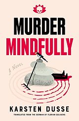 Fester Einband Murder Mindfully von Karsten Dusse, Florian Duijsens