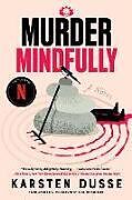 Kartonierter Einband (Kt) Murder Mindfully von Karsten Dusse, Florian Duijsens