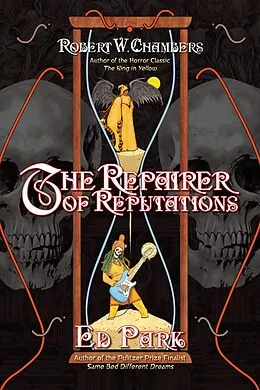 E-Book (epub) The Repairer of Reputations von Ed Park, Robert W. Chambers