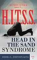 E-Book (epub) WE NEED TO TALK ABOUT...H.I.T.S.S. (Head in the Sand Syndrome) Vol. 1 von Debra Johnson-King