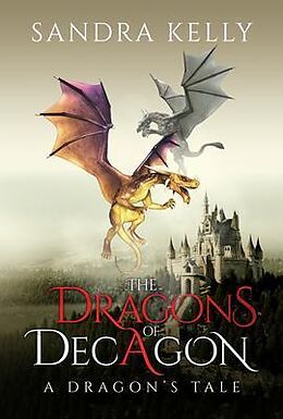 eBook (epub) The Dragons of Decagon de Sandra Kelly