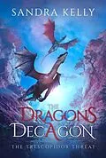 E-Book (epub) The Dragons of Decagon von Sandra Kelly