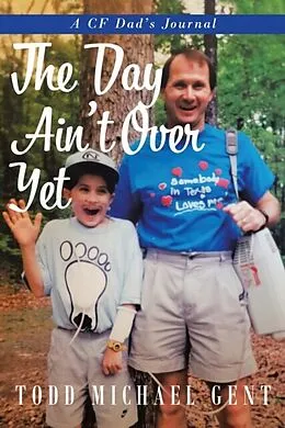 E-Book (epub) The Day Ain't Over Yet von Todd Michael Gent