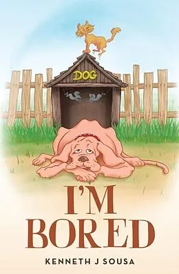 E-Book (epub) I'm Bored von Kenneth J Sousa