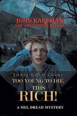 E-Book (epub) Three Gold Coins Too Young to Die this Rich! von John Kaufman
