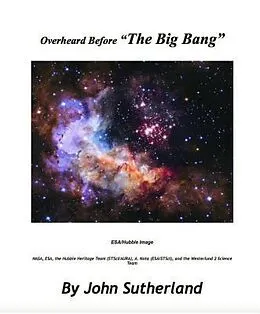 E-Book (epub) Overheard Before "The Big Bang" von John Thomas Sutherland