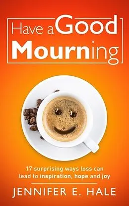 E-Book (epub) Have a Good Mourning von Jennifer E Hale