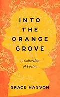 E-Book (epub) Into the Orange Grove von Grace Hasson