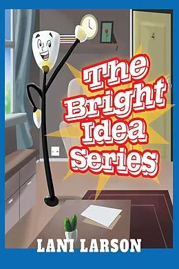 E-Book (epub) The Bright Idea Series von Lani Larson
