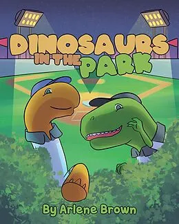 E-Book (epub) Dinosaurs in the Park von Arlene Brown