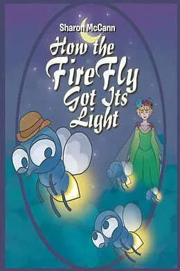 E-Book (epub) How the Fire Fly Got Its Light von Sharon McCann