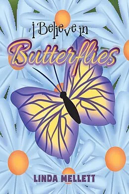 E-Book (epub) I Believe in Butterflies von Linda Mellett