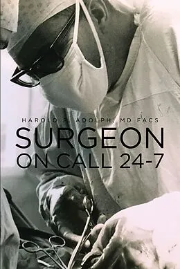 E-Book (epub) Surgeon On Call 24-7 von Harold P Adolph MD FACS