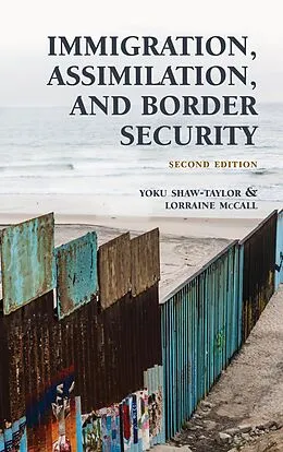 E-Book (epub) Immigration, Assimilation, and Border Security von Yoku Shaw-Taylor, Lorraine McCall