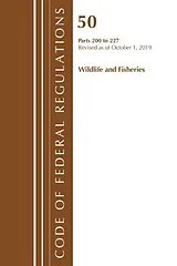 Kartonierter Einband (Kt) Code of Federal Regulations, Title 50 Wildlife and Fisheries 200-227, Revised as of October 1, 2019 von Office Of The Federal Register (U S