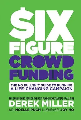 E-Book (epub) Six Figure Crowdfunding von Derek Miller, Noelle Pugh